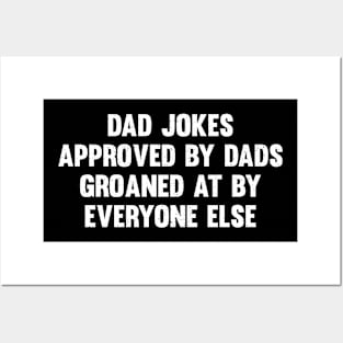 Dad jokes approved by dads, groaned at by everyone else Posters and Art